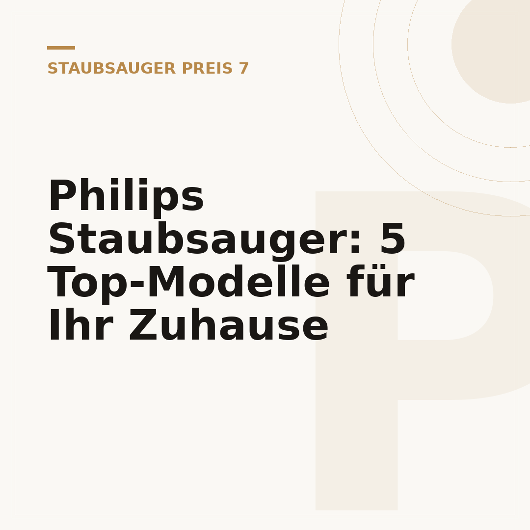Philips Staubsauger: 5 Top-Modelle für Ihr Zuhause