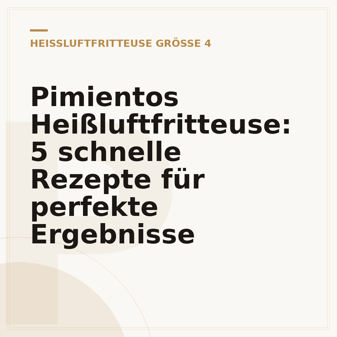 Pimientos Heißluftfritteuse: 5 schnelle Rezepte für perfekte Ergebnisse