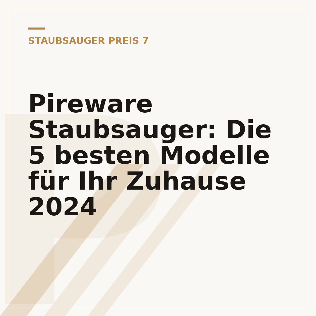 Pireware Staubsauger: Die 5 besten Modelle für Ihr Zuhause 2024