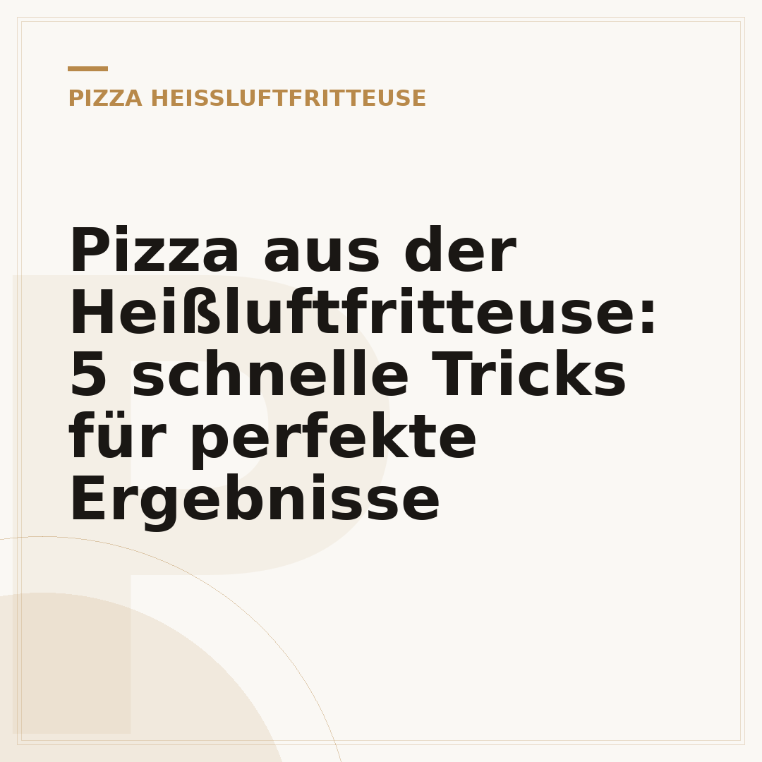 Pizza aus der Heißluftfritteuse: 5 schnelle Tricks für perfekte Ergebnisse
