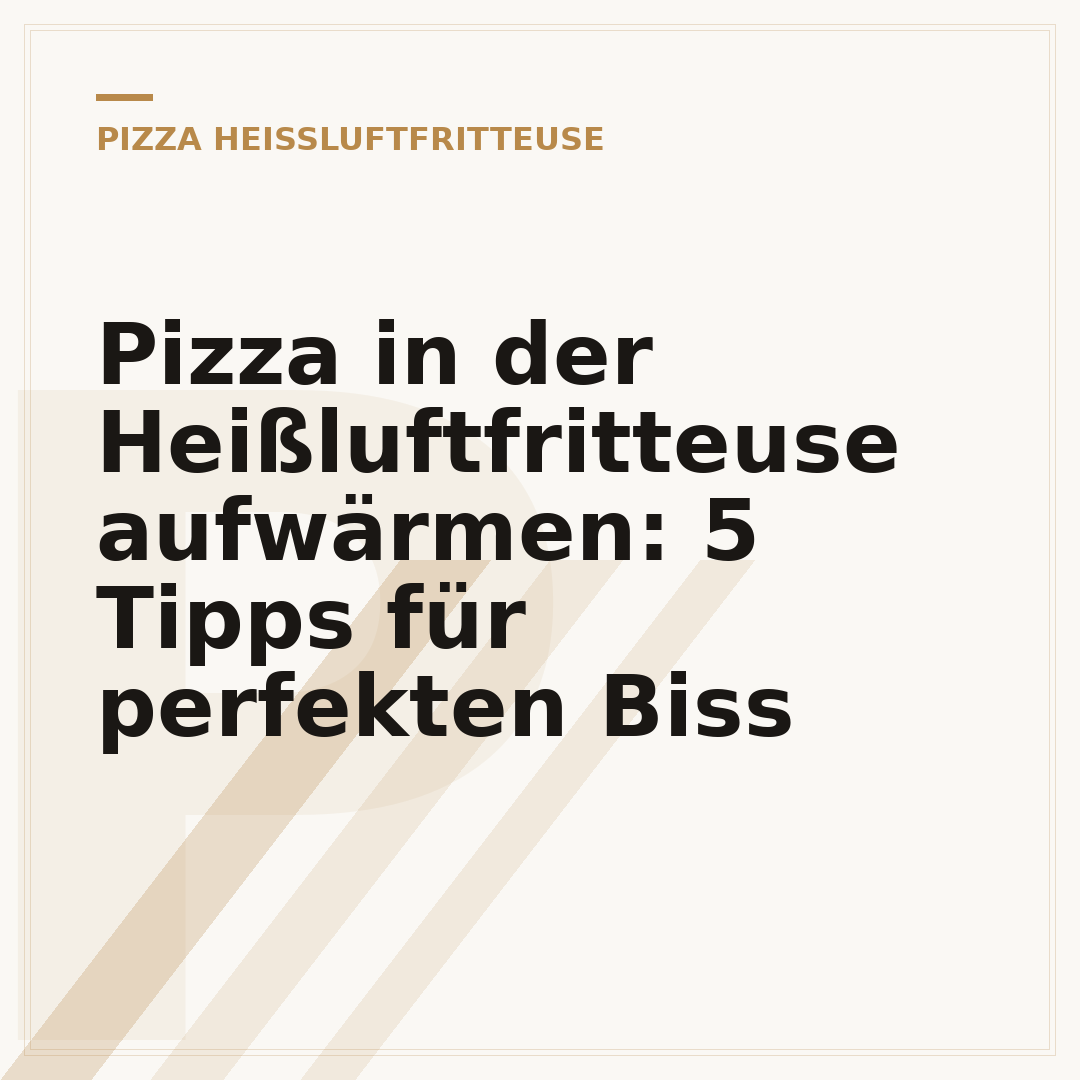 Pizza in der Heißluftfritteuse aufwärmen: 5 Tipps für perfekten Biss