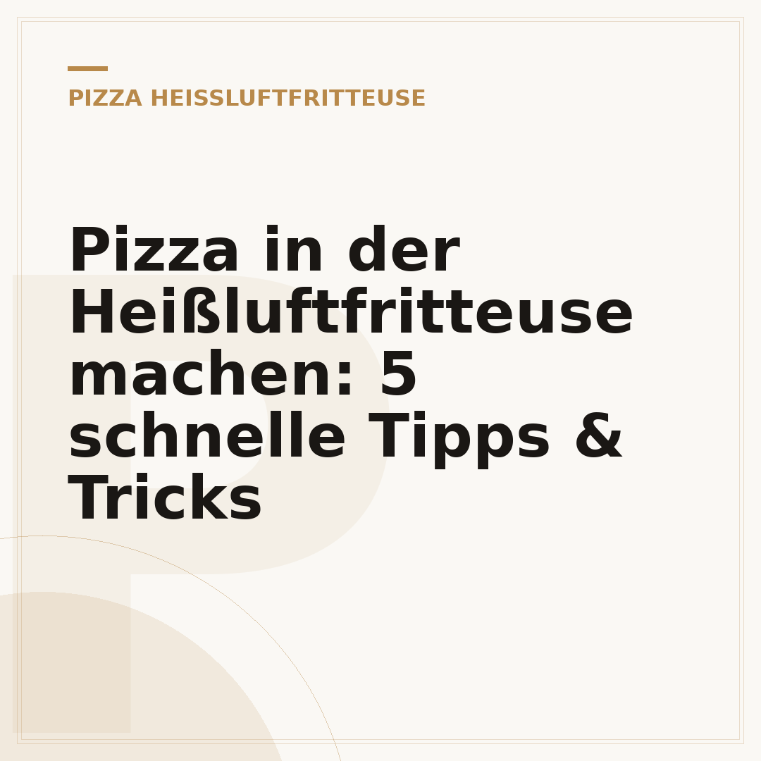 Pizza in der Heißluftfritteuse machen: 5 schnelle Tipps & Tricks