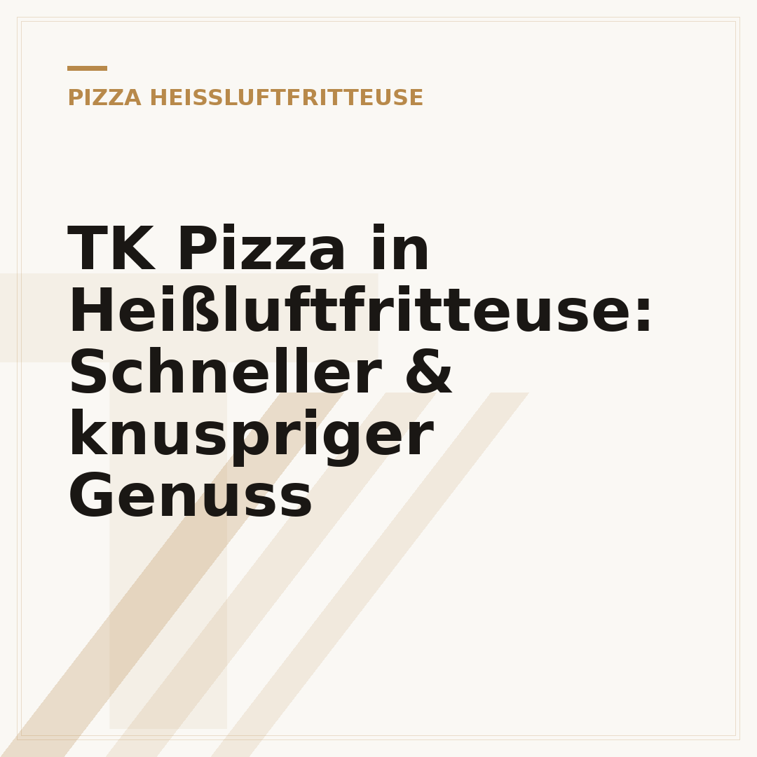 TK Pizza in Heißluftfritteuse: Schneller & knuspriger Genuss