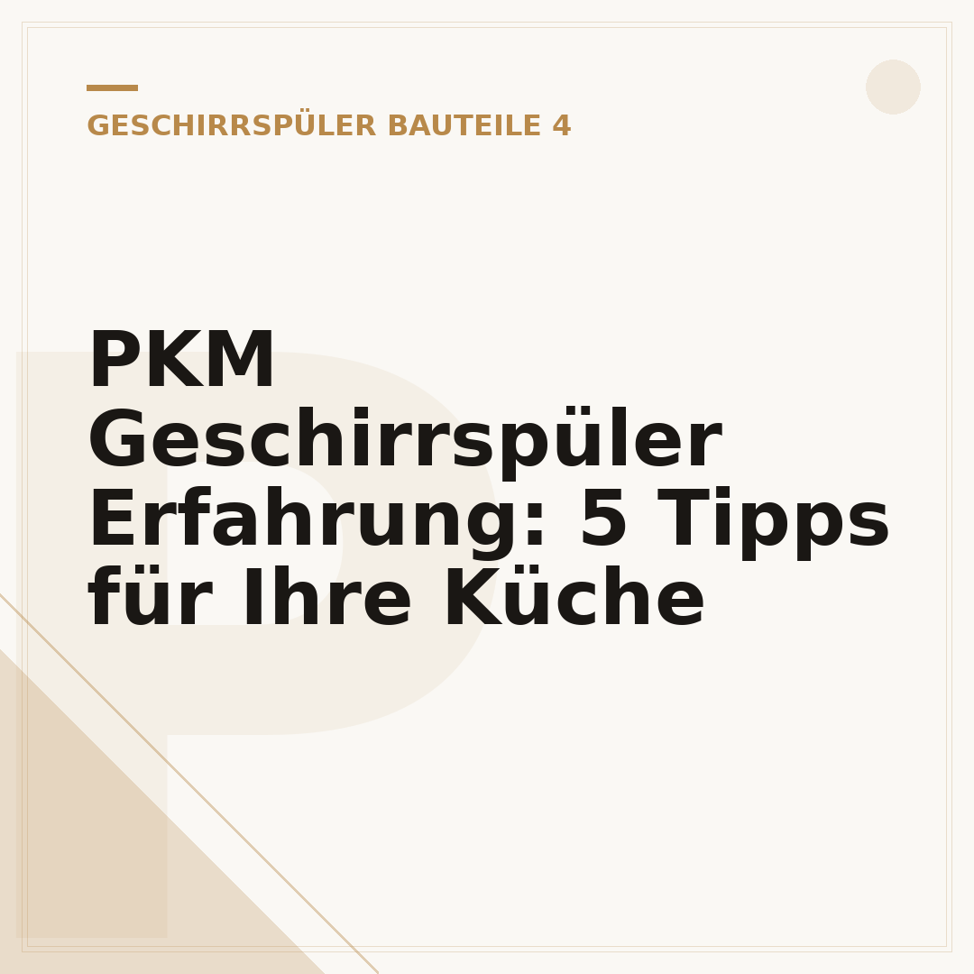PKM Geschirrspüler Erfahrung: 5 Tipps für Ihre Küche