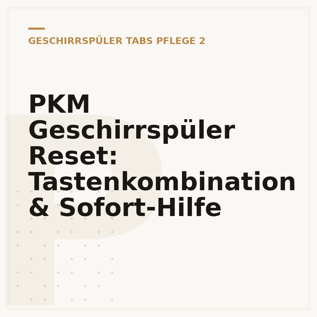 PKM Geschirrspüler Reset: Tastenkombination & Sofort-Hilfe