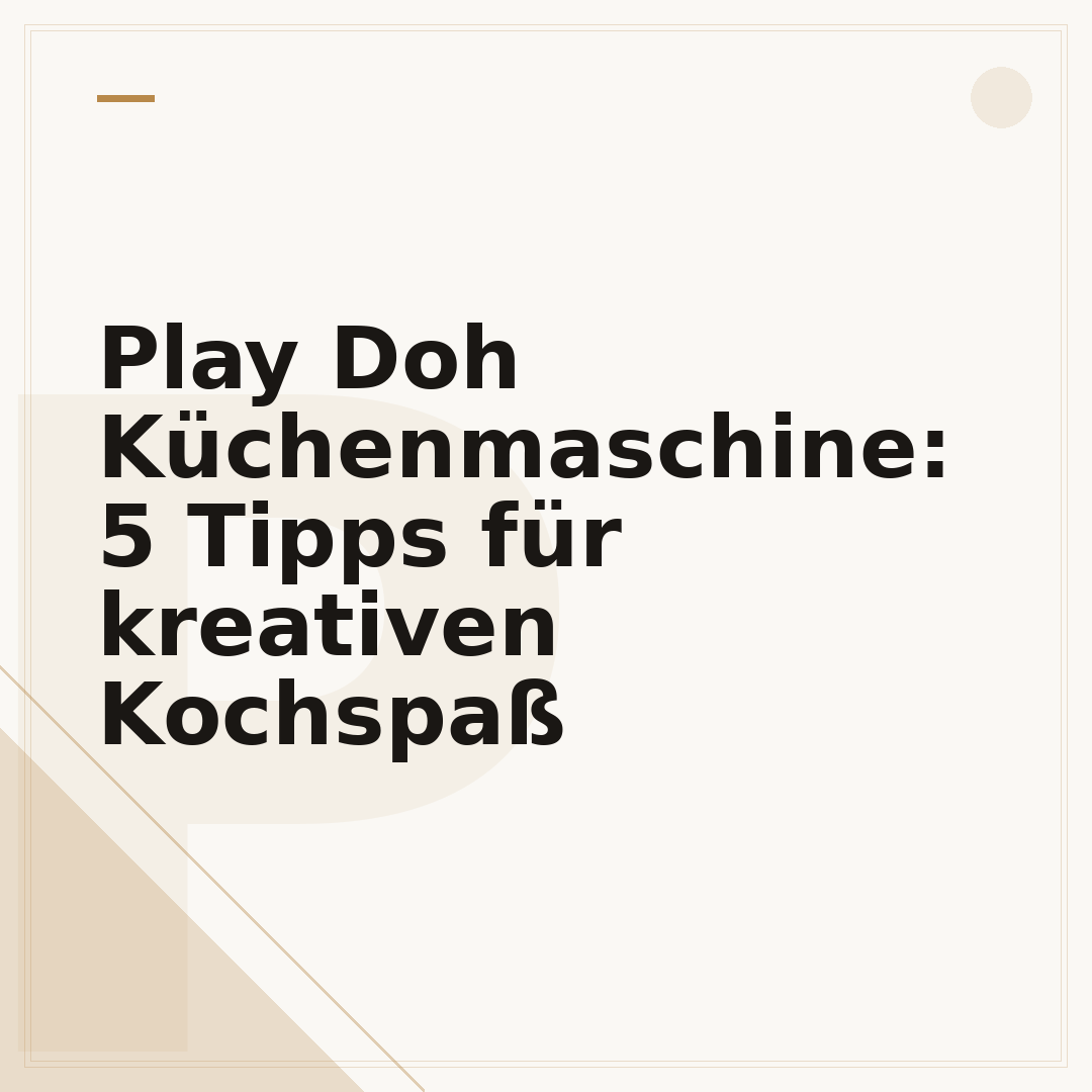 Play Doh Küchenmaschine: 5 Tipps für kreativen Kochspaß