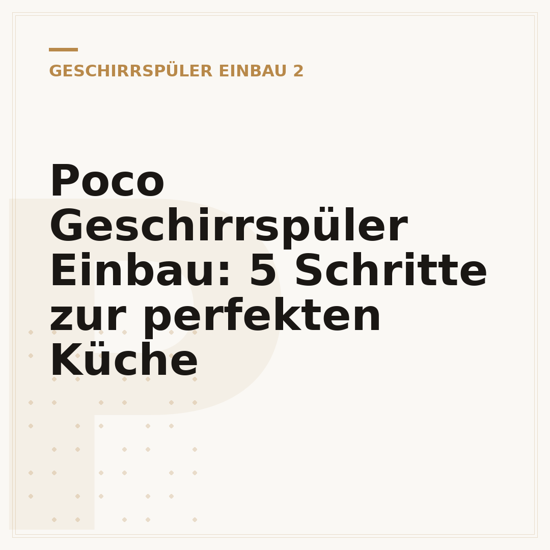 Poco Geschirrspüler Einbau: 5 Schritte zur perfekten Küche
