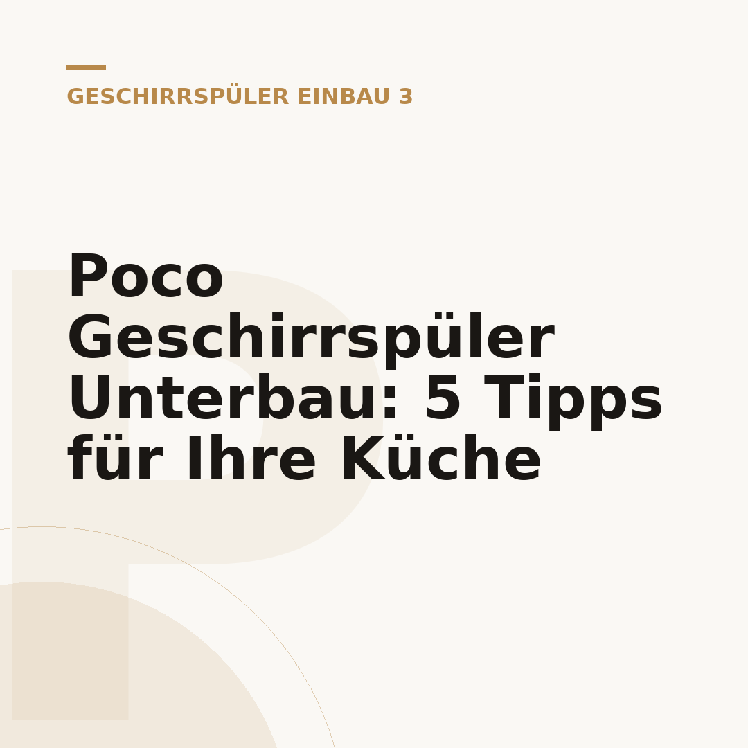 Poco Geschirrspüler Unterbau: 5 Tipps für Ihre Küche