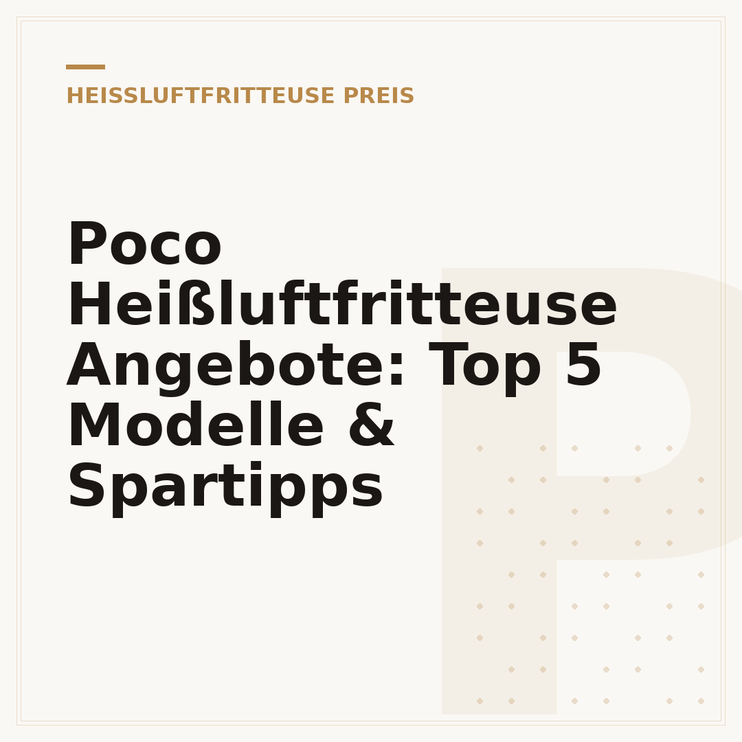 Poco Heißluftfritteuse Angebote: Top 5 Modelle & Spartipps