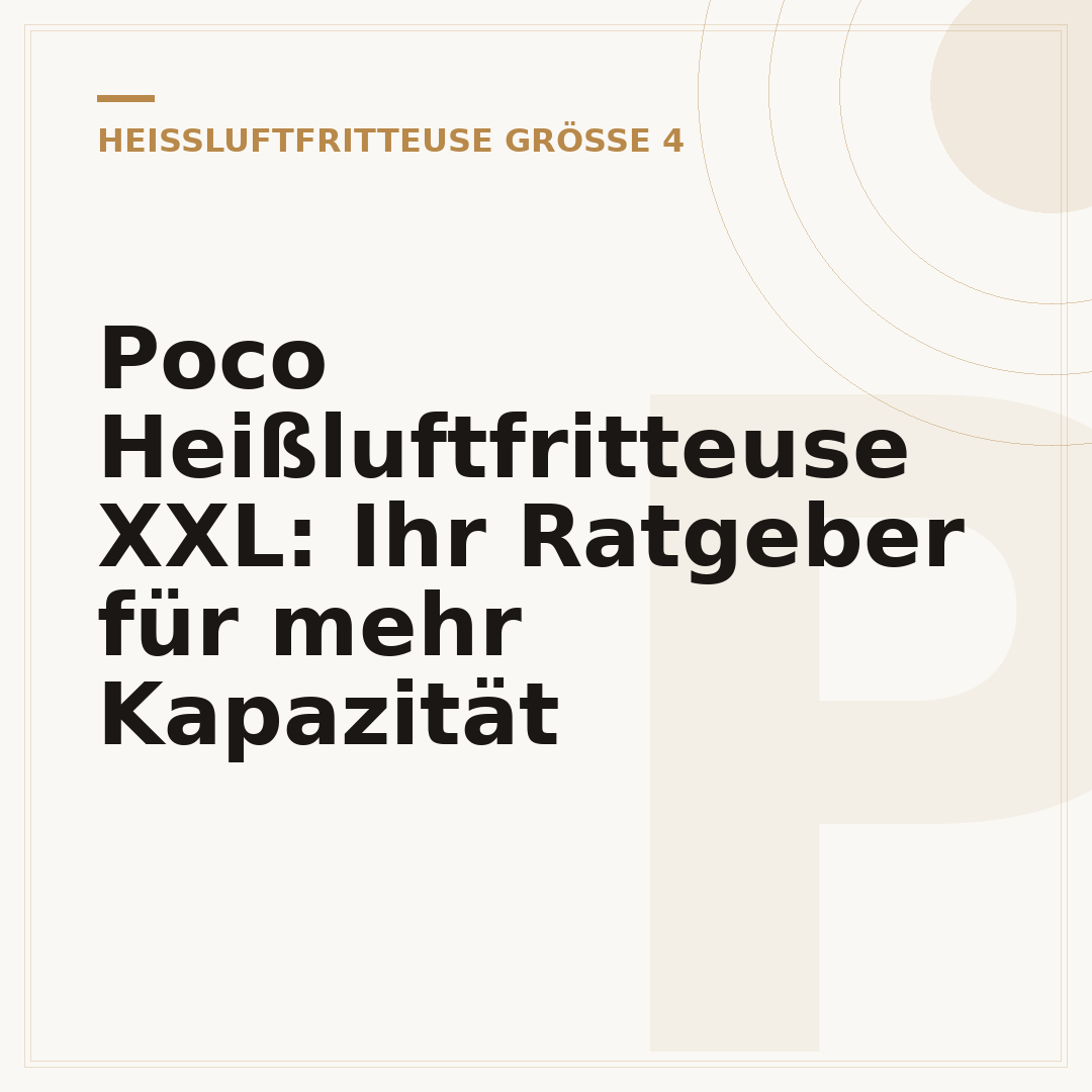 Poco Heißluftfritteuse XXL: Ihr Ratgeber für mehr Kapazität