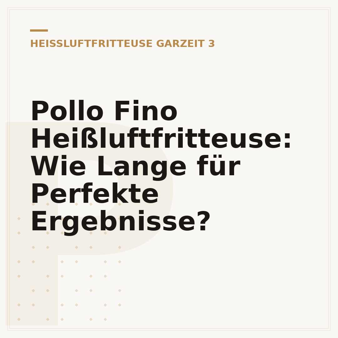 Pollo Fino Heißluftfritteuse: Wie Lange für Perfekte Ergebnisse?