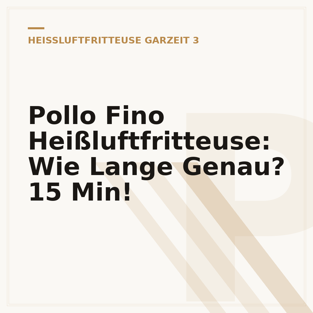 Pollo Fino Heißluftfritteuse: Wie Lange Genau? 15 Min!