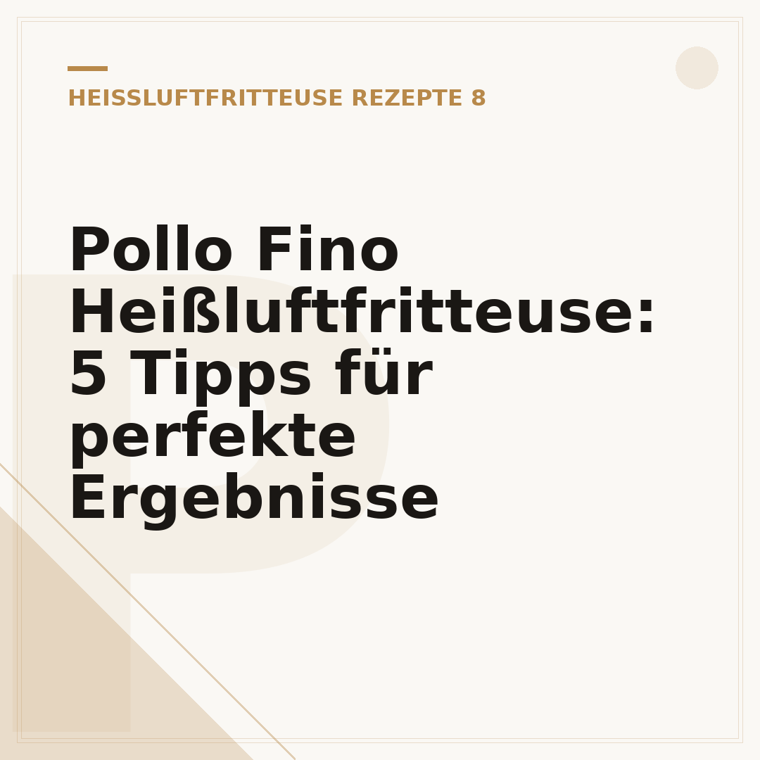 Pollo Fino Heißluftfritteuse: 5 Tipps für perfekte Ergebnisse