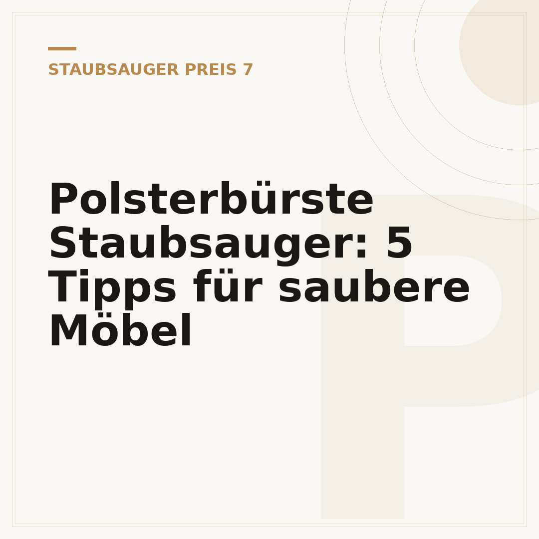Polsterbürste Staubsauger: 5 Tipps für saubere Möbel