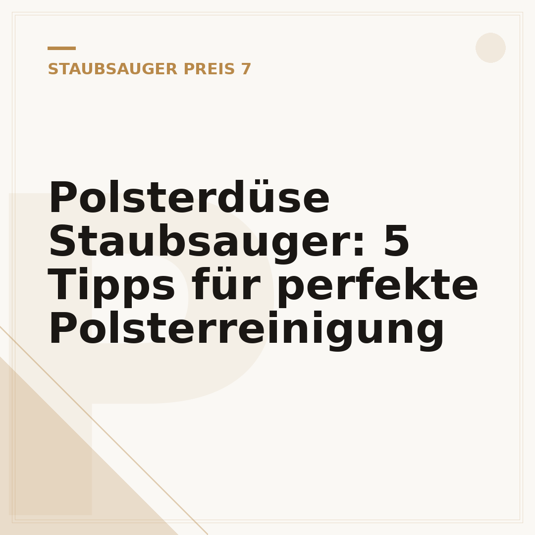 Polsterdüse Staubsauger: 5 Tipps für perfekte Polsterreinigung
