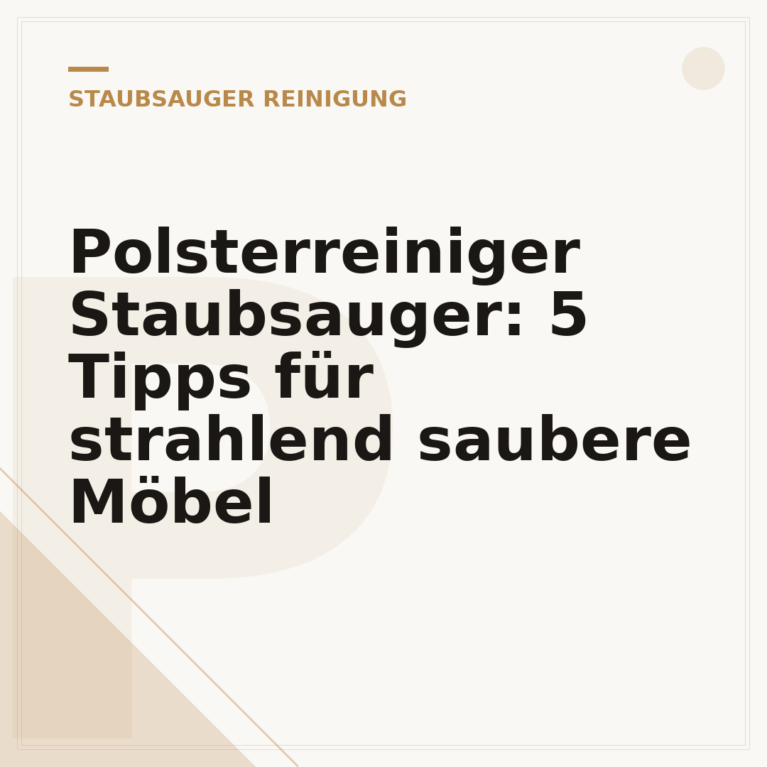 Polsterreiniger Staubsauger: 5 Tipps für strahlend saubere Möbel