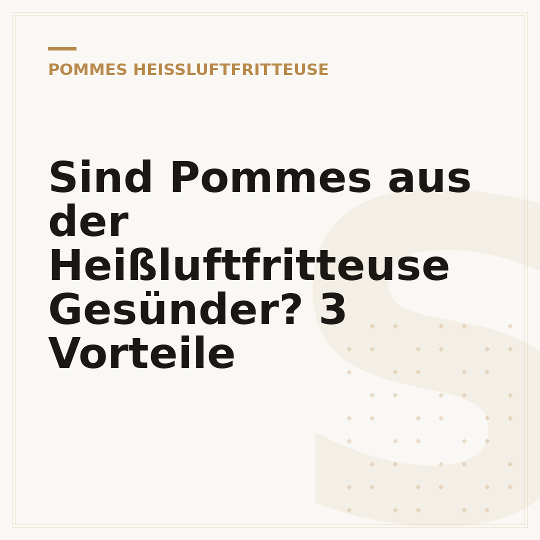 Sind Pommes aus der Heißluftfritteuse Gesünder? 3 Vorteile