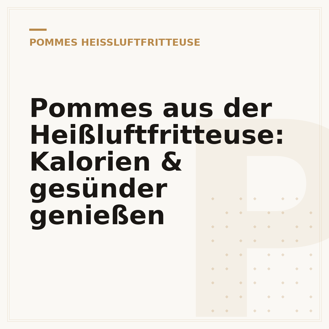 Pommes aus der Heißluftfritteuse: Kalorien & gesünder genießen