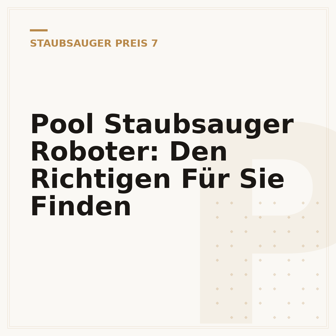 Pool Staubsauger Roboter: Den Richtigen Für Sie Finden