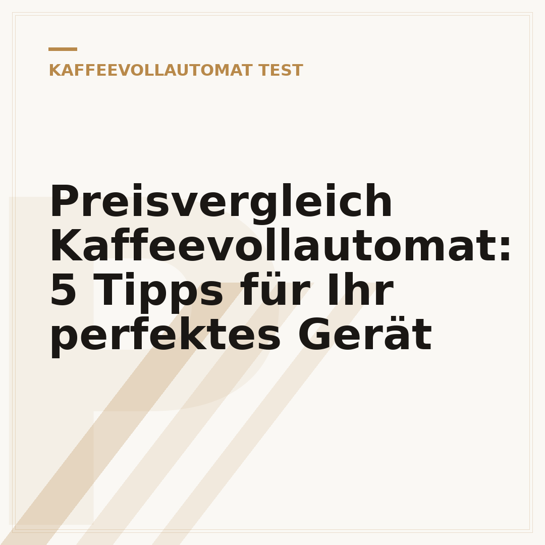 Preisvergleich Kaffeevollautomat: 5 Tipps für Ihr perfektes Gerät