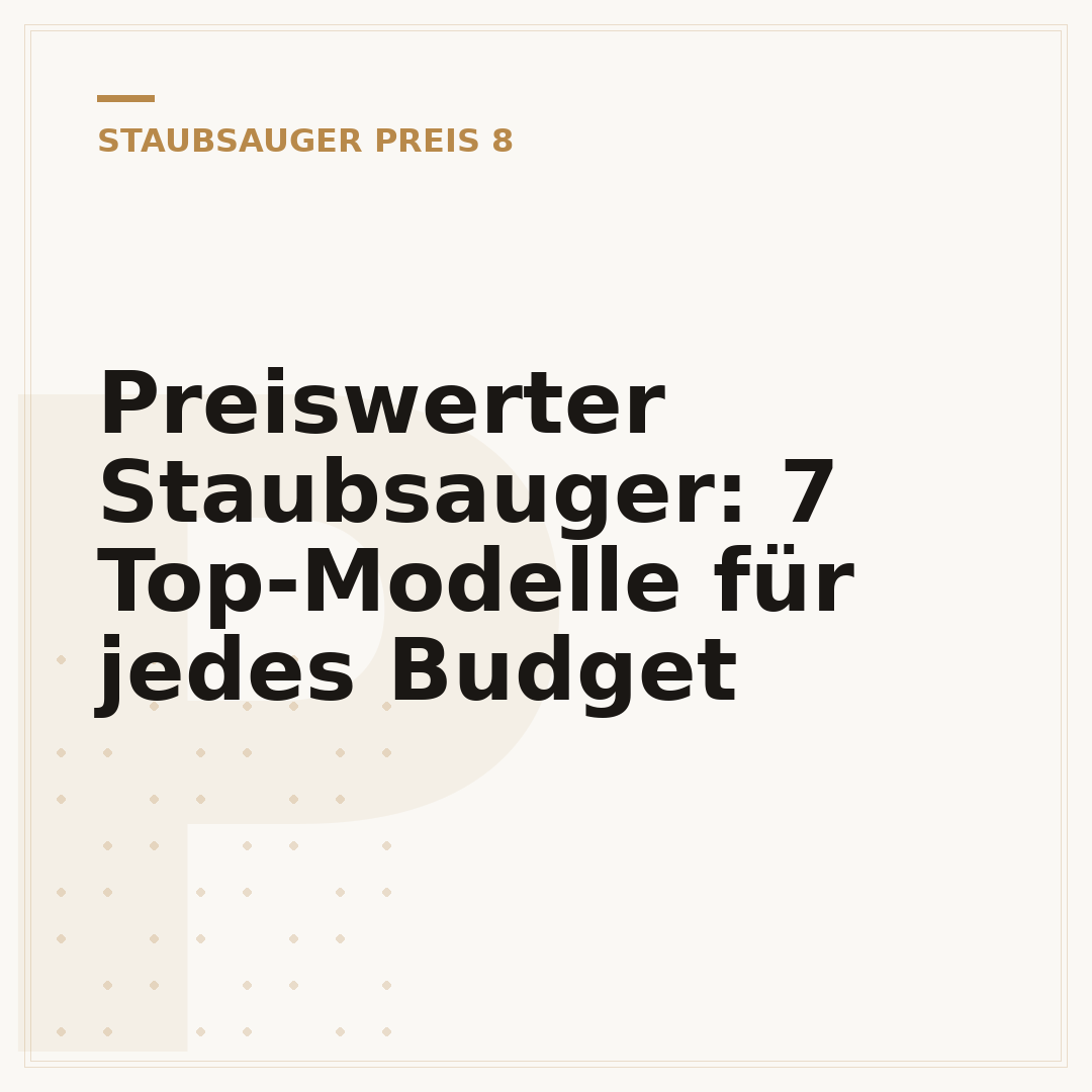 Preiswerter Staubsauger: 7 Top-Modelle für jedes Budget