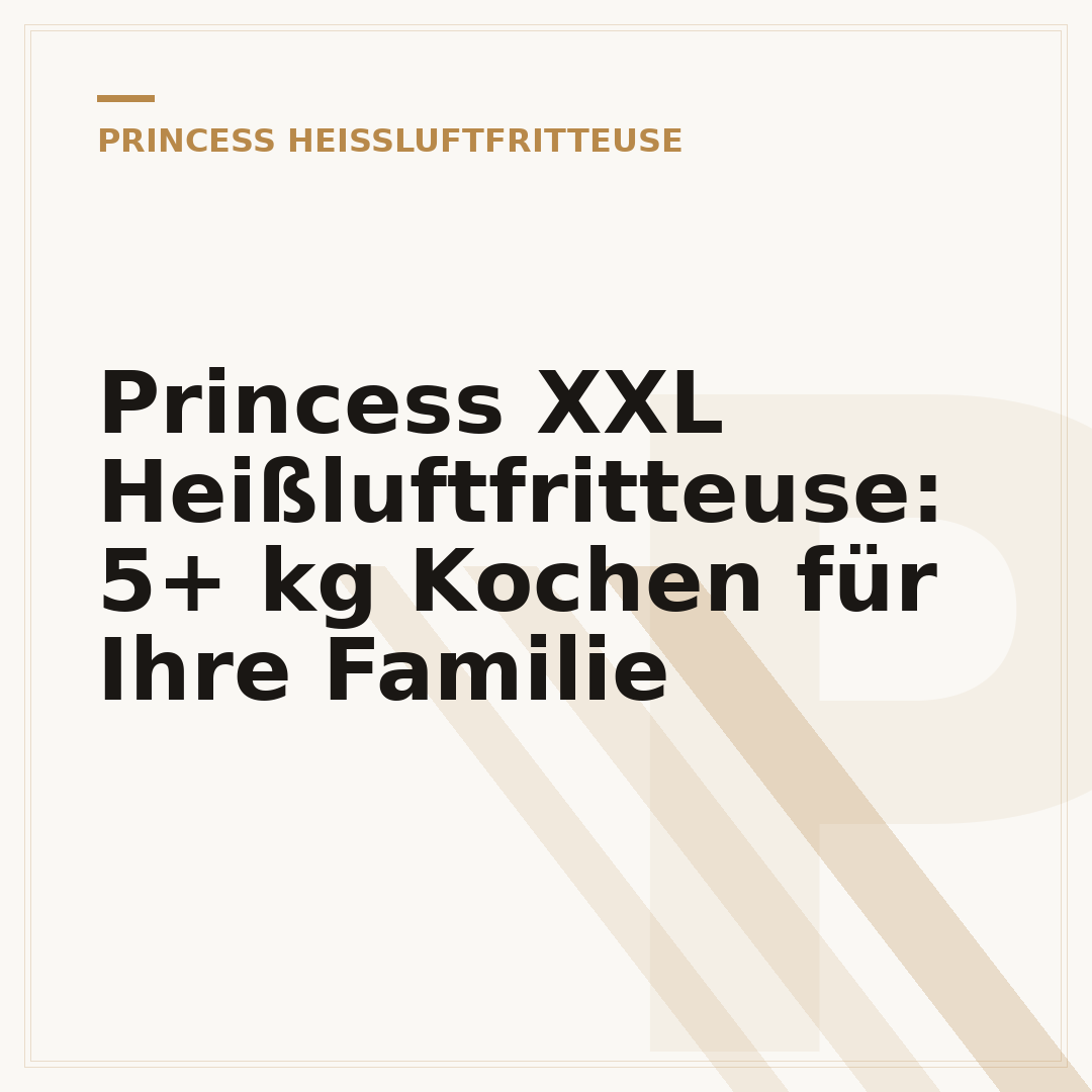 Princess XXL Heißluftfritteuse: 5+ kg Kochen für Ihre Familie