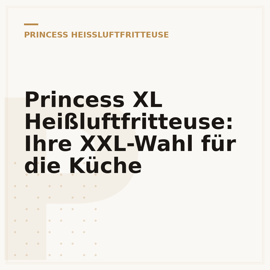 Princess XL Heißluftfritteuse: Ihre XXL-Wahl für die Küche