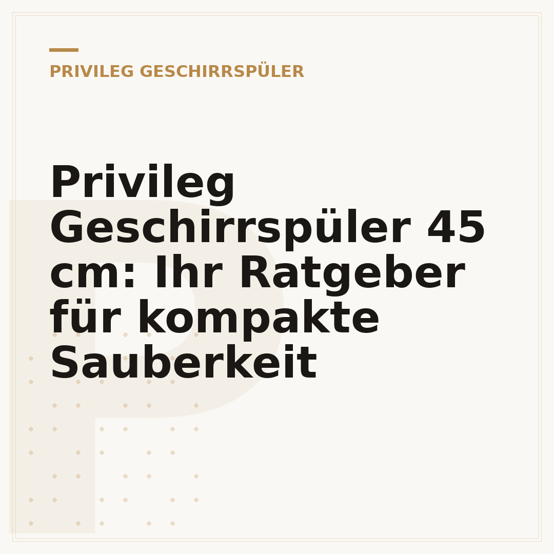 Privileg Geschirrspüler 45 cm: Ihr Ratgeber für kompakte Sauberkeit