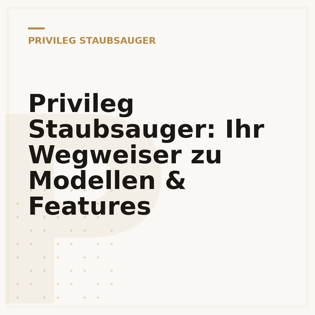 Privileg Staubsauger: Ihr Wegweiser zu Modellen & Features