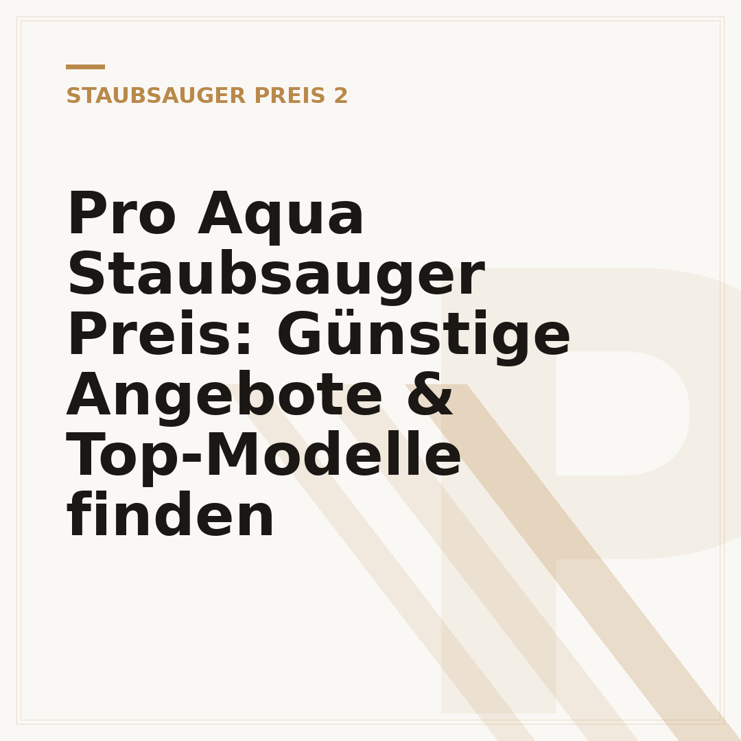 Pro Aqua Staubsauger Preis: Günstige Angebote & Top-Modelle finden