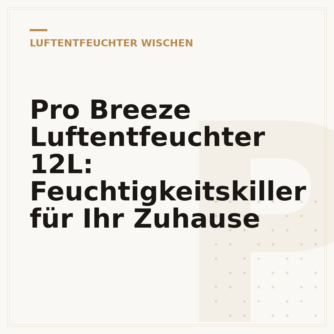 Pro Breeze Luftentfeuchter 12L: Feuchtigkeitskiller für Ihr Zuhause