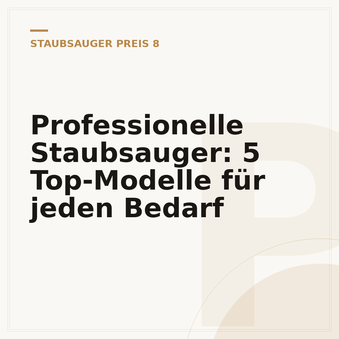 Professionelle Staubsauger: 5 Top-Modelle für jeden Bedarf