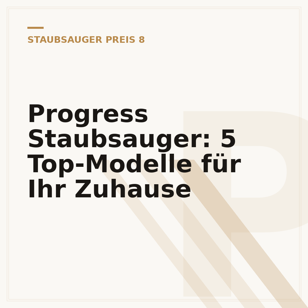 Progress Staubsauger: 5 Top-Modelle für Ihr Zuhause