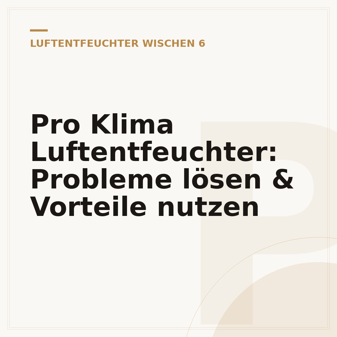 Pro Klima Luftentfeuchter: Probleme lösen & Vorteile nutzen