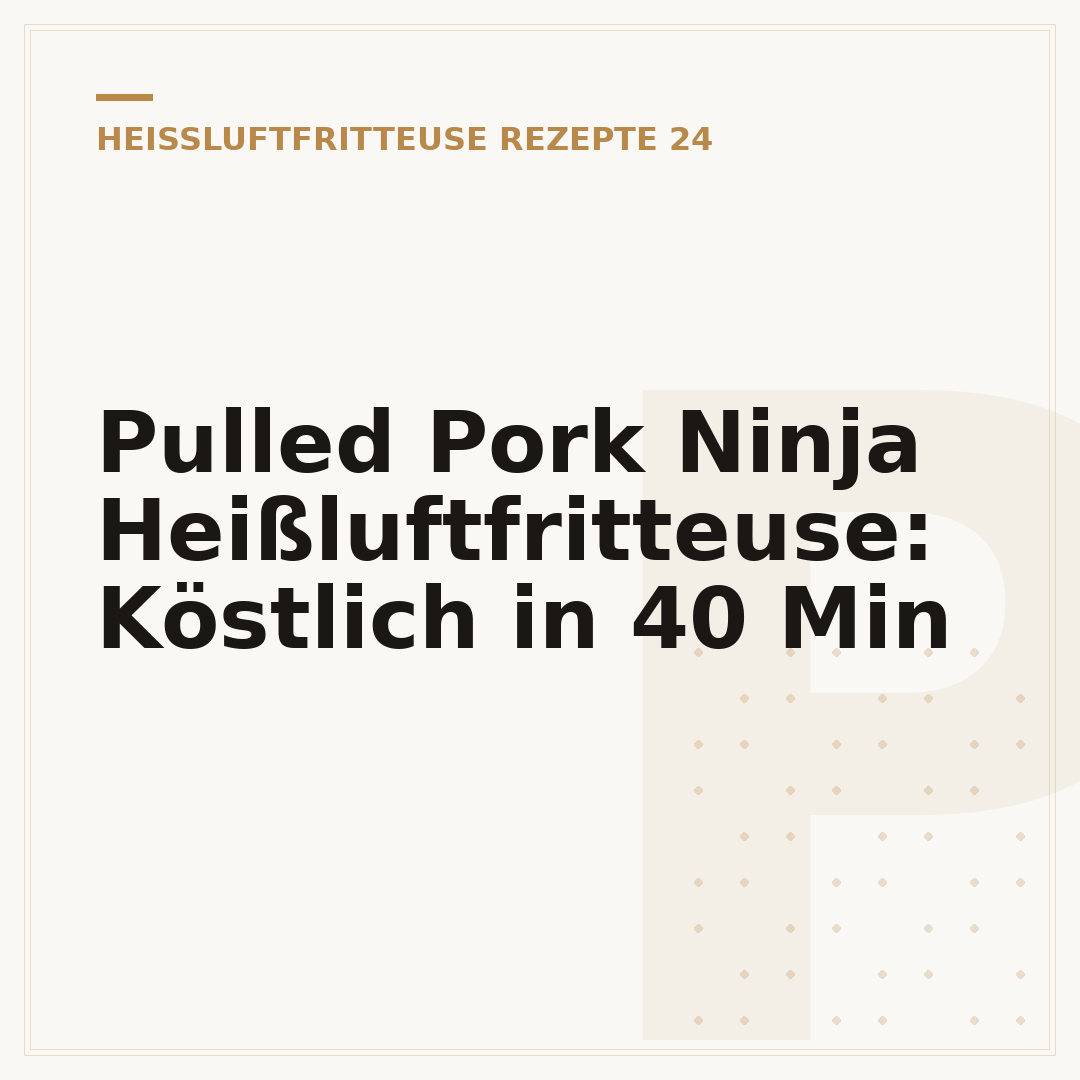 Pulled Pork Ninja Heißluftfritteuse: Köstlich in 40 Min