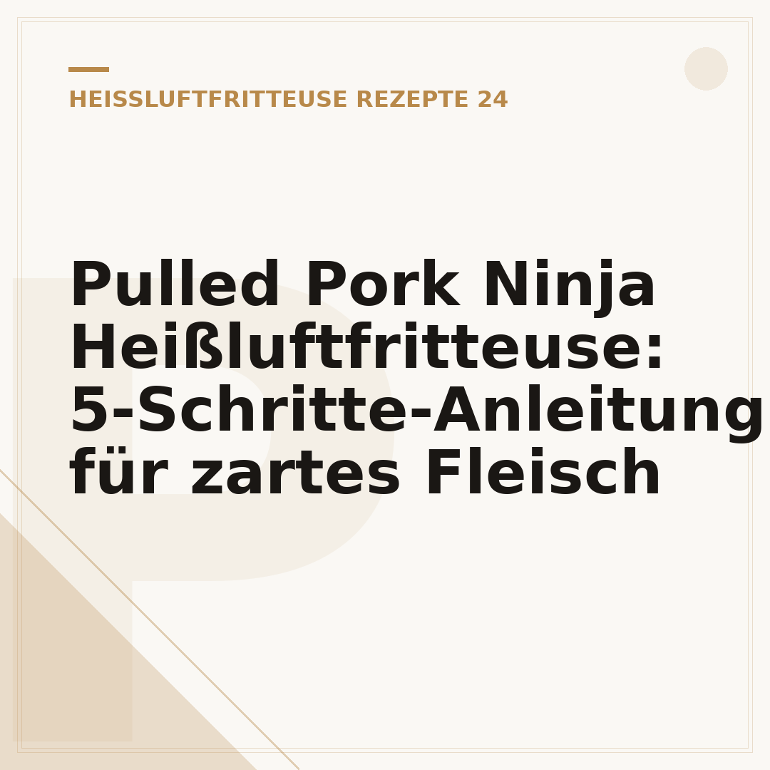 Pulled Pork Ninja Heißluftfritteuse: 5-Schritte-Anleitung für zartes Fleisch