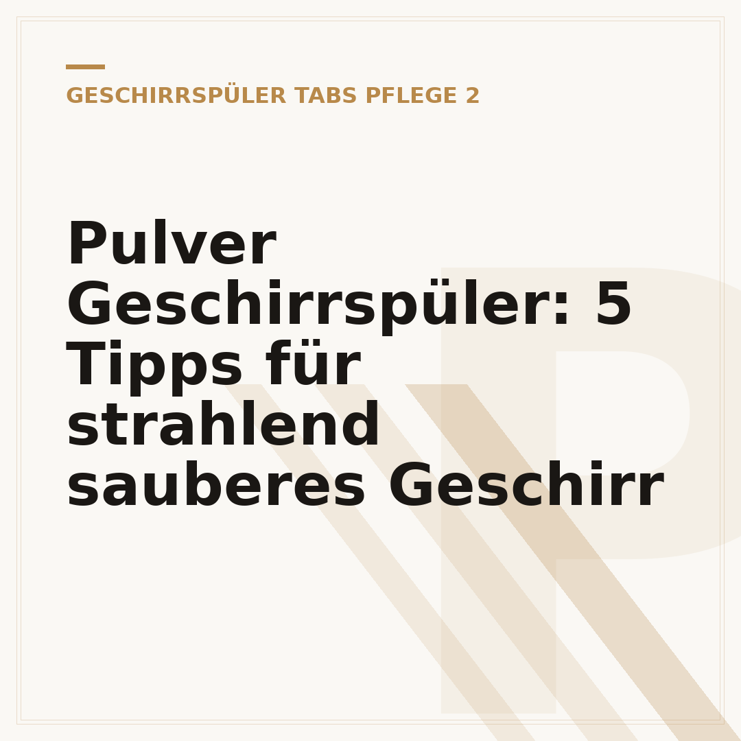 Pulver Geschirrspüler: 5 Tipps für strahlend sauberes Geschirr