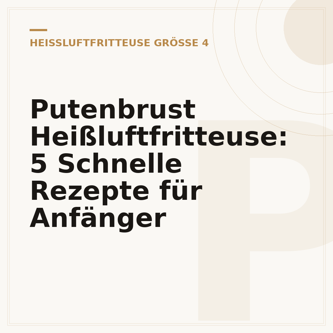 Putenbrust Heißluftfritteuse: 5 Schnelle Rezepte für Anfänger
