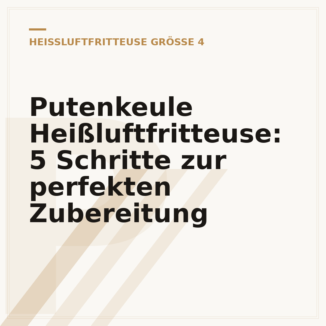 Putenkeule Heißluftfritteuse: 5 Schritte zur perfekten Zubereitung