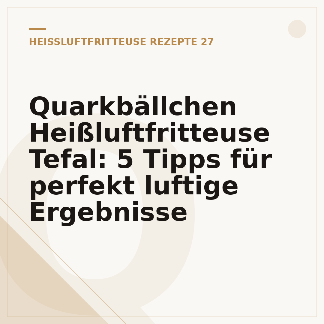 Quarkbällchen Heißluftfritteuse Tefal: 5 Tipps für perfekt luftige Ergebnisse