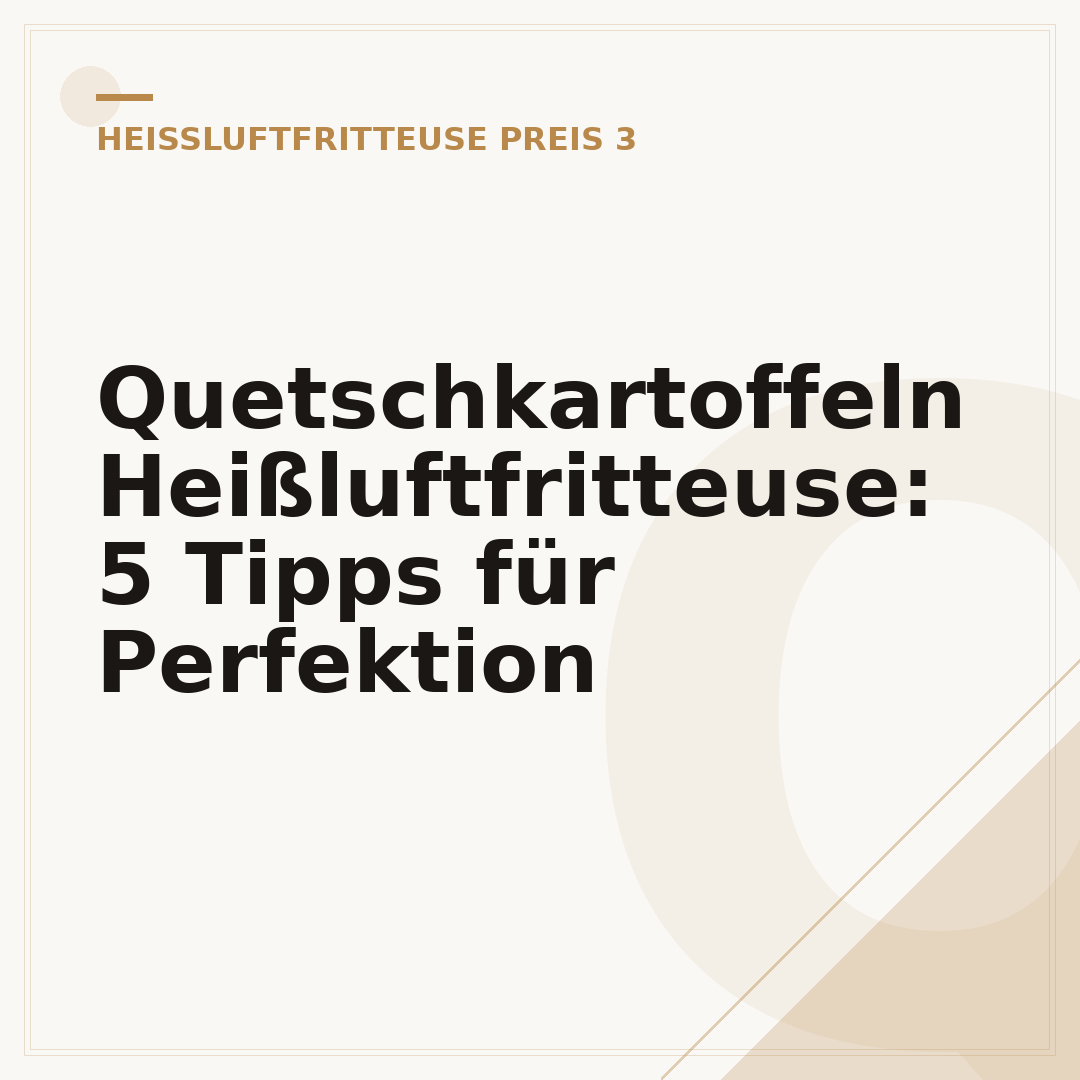 Quetschkartoffeln Heißluftfritteuse: 5 Tipps für Perfektion