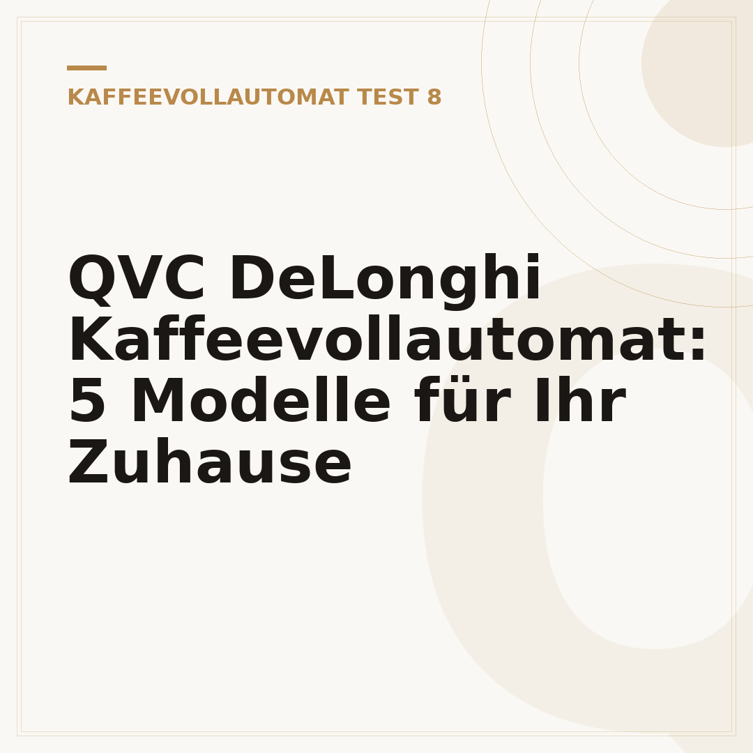 QVC DeLonghi Kaffeevollautomat: 5 Modelle für Ihr Zuhause