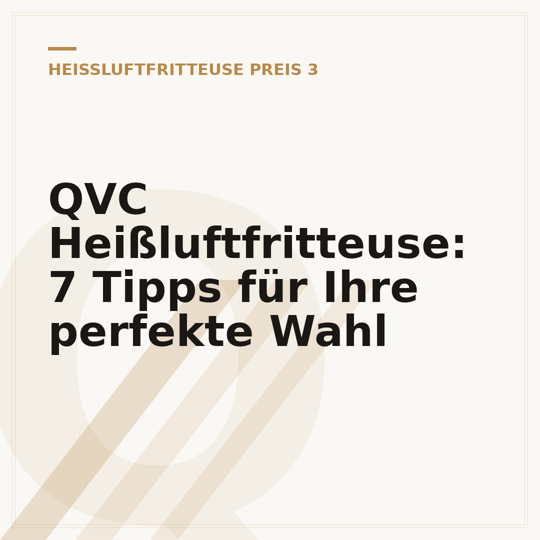 QVC Heißluftfritteuse: 7 Tipps für Ihre perfekte Wahl
