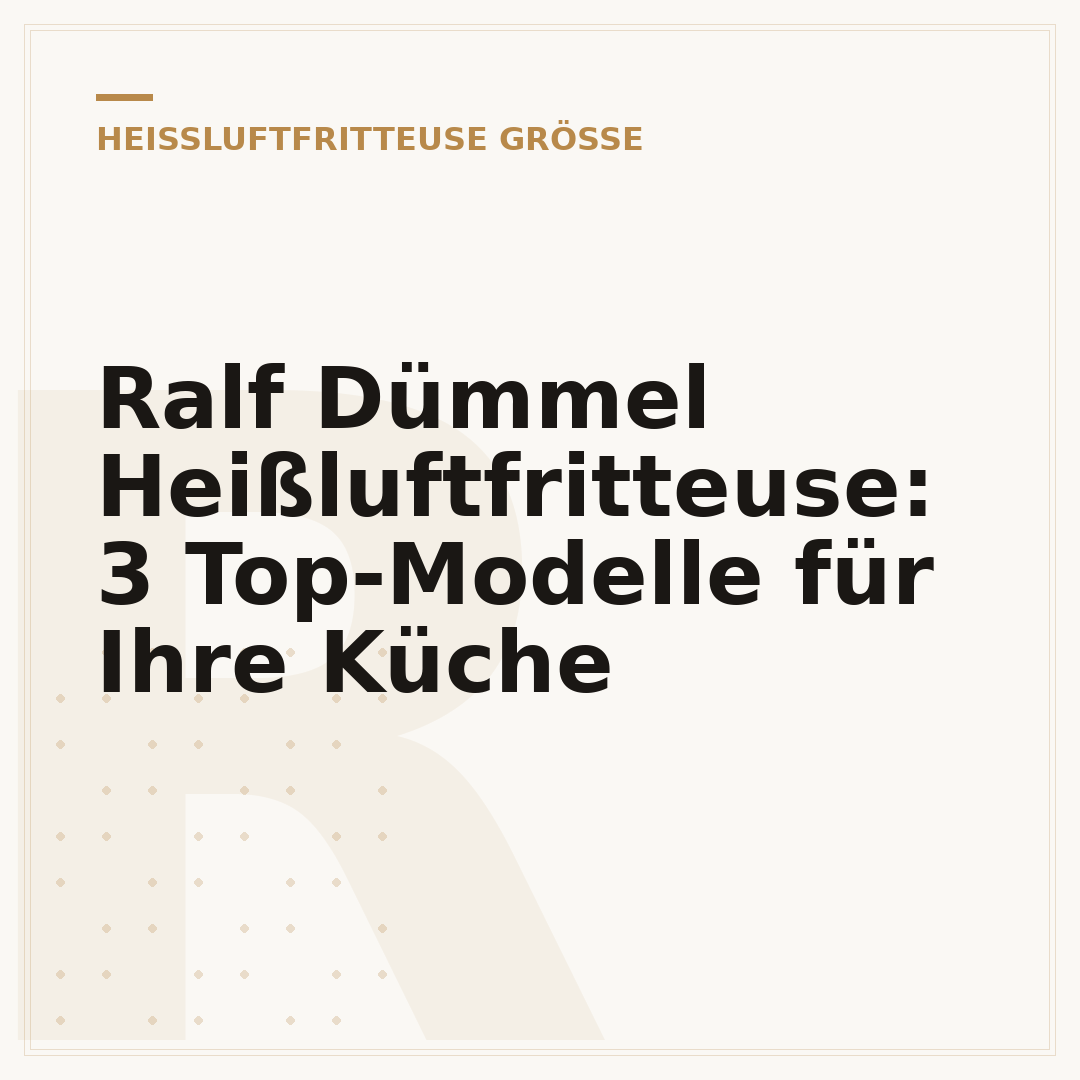 Ralf Dümmel Heißluftfritteuse: 3 Top-Modelle für Ihre Küche