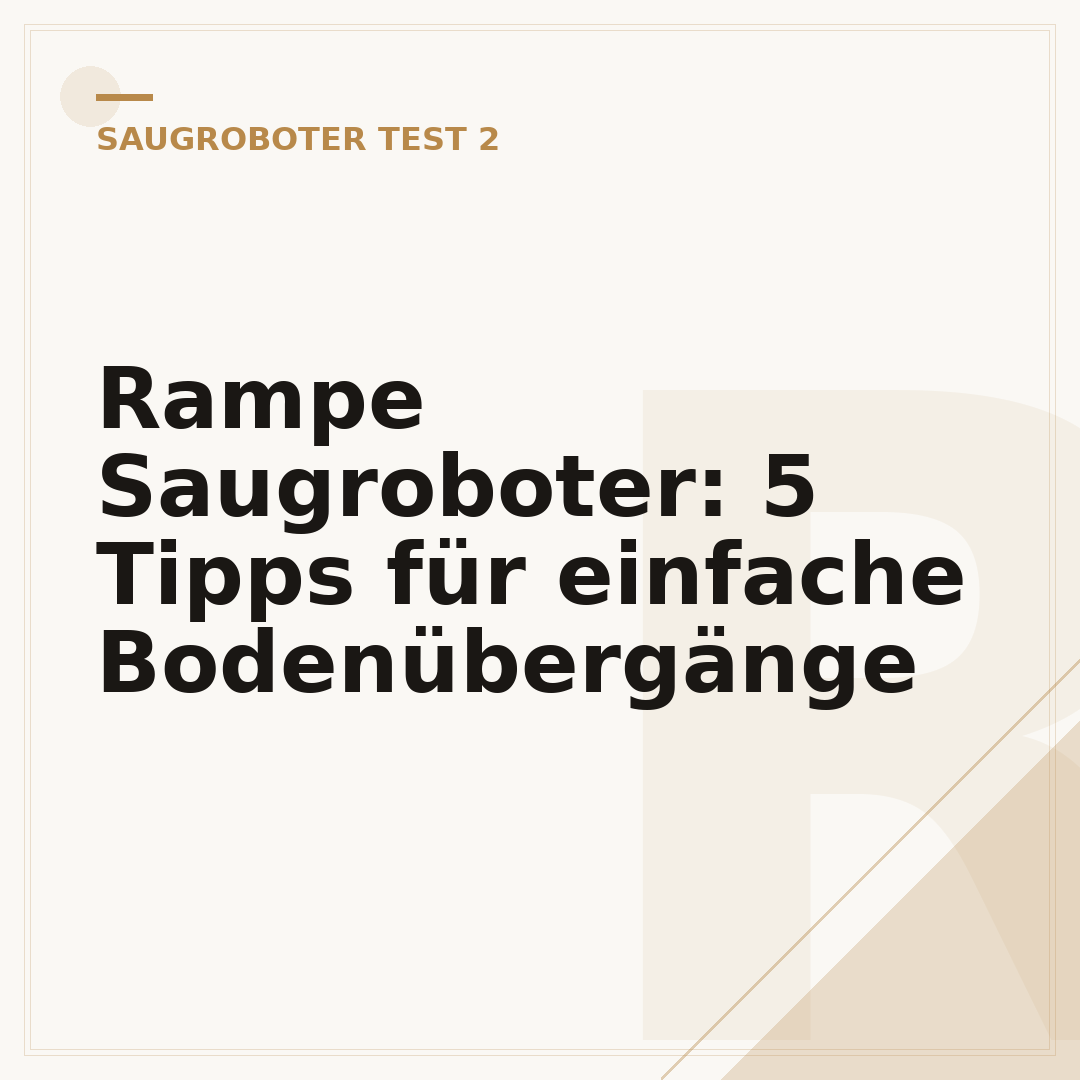Rampe Saugroboter: 5 Tipps für einfache Bodenübergänge