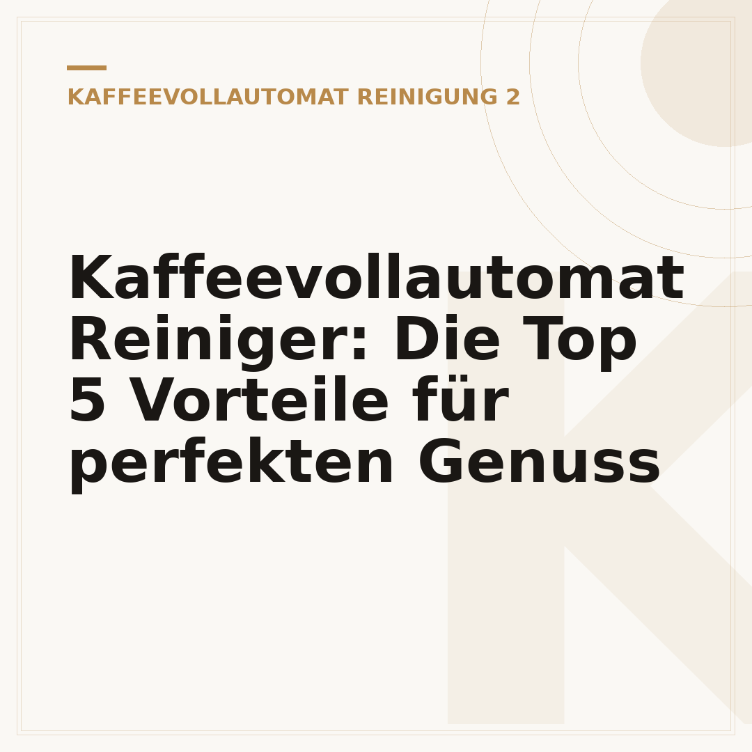 Kaffeevollautomat Reiniger: Die Top 5 Vorteile für perfekten Genuss