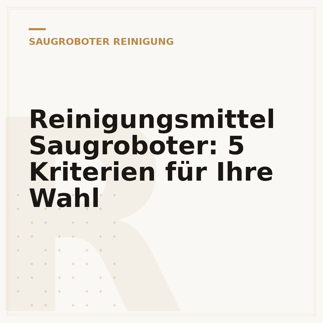 Reinigungsmittel Saugroboter: 5 Kriterien für Ihre Wahl