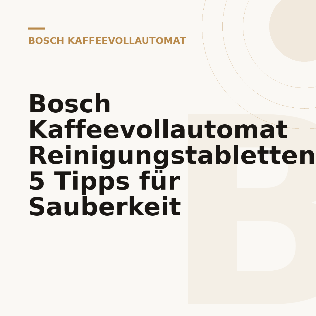 Bosch Kaffeevollautomat Reinigungstabletten: 5 Tipps für Sauberkeit