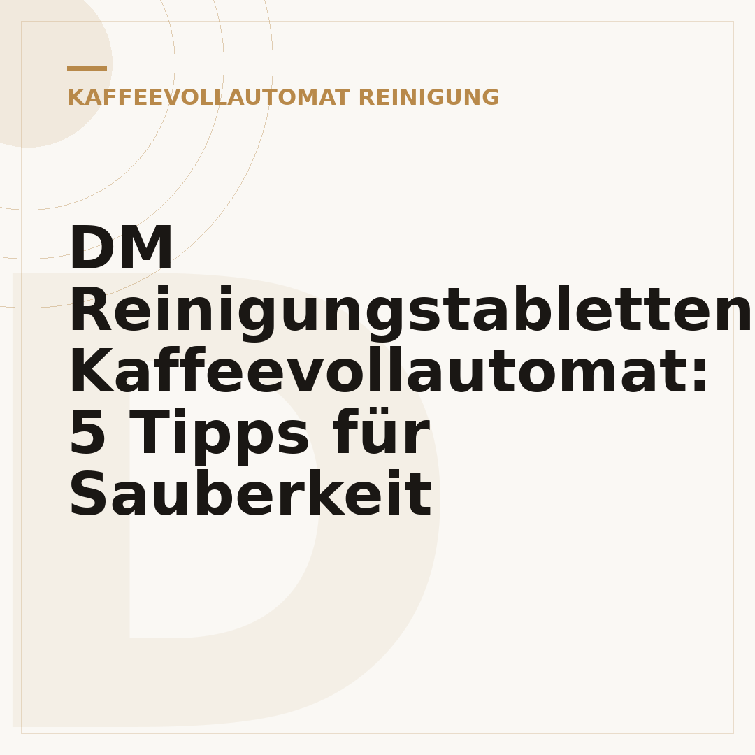 DM Reinigungstabletten Kaffeevollautomat: 5 Tipps für Sauberkeit