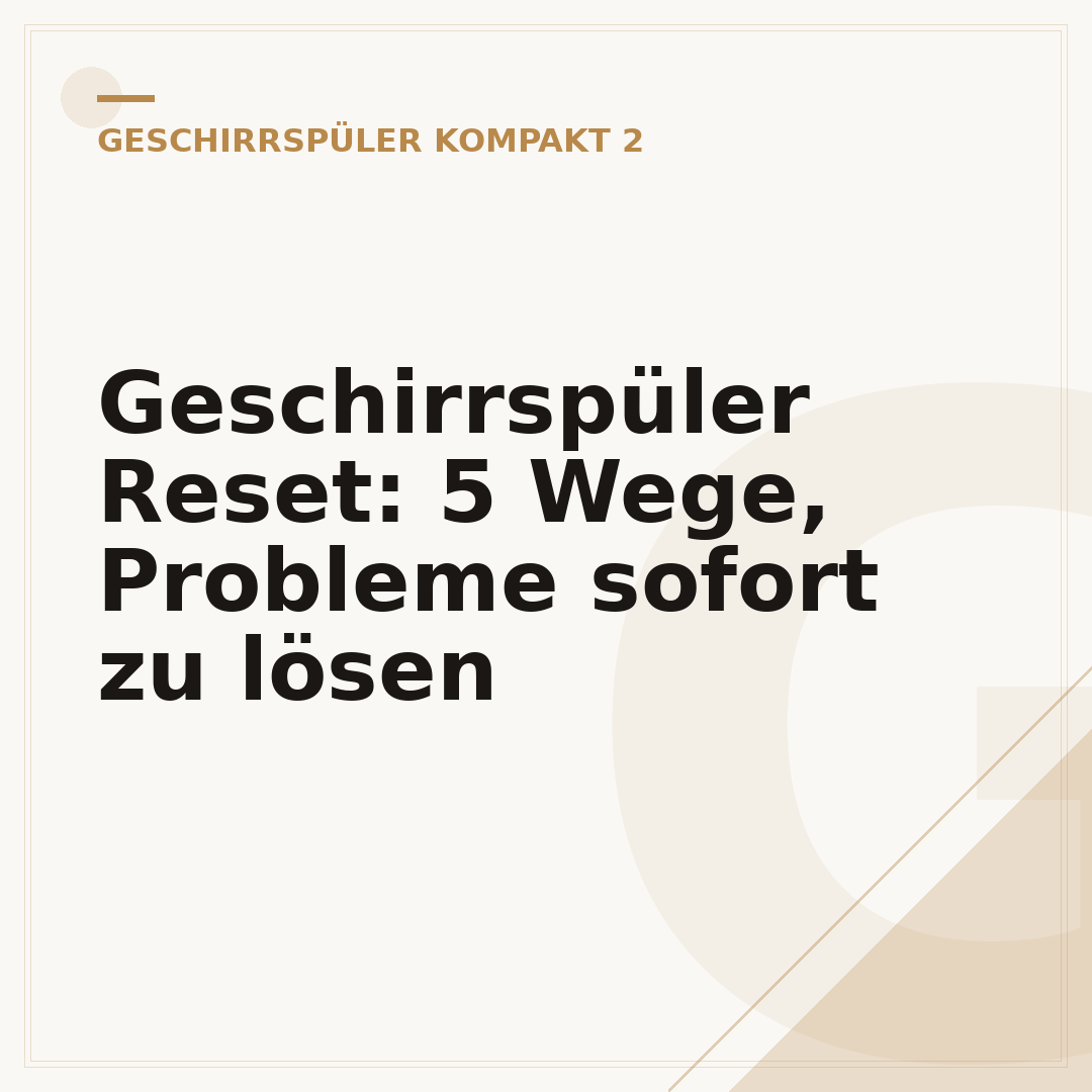 Geschirrspüler Reset: 5 Wege, Probleme sofort zu lösen